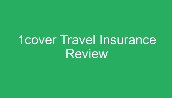 1cover travel insurance product review