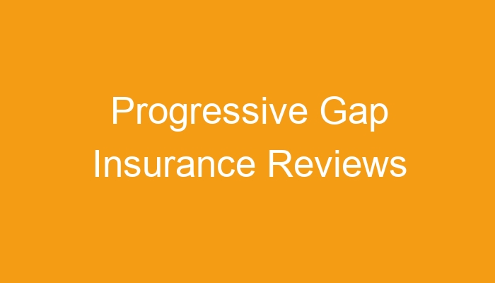 Progressive Gap Insurance Reviews