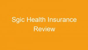 Sgic Health Insurance Review