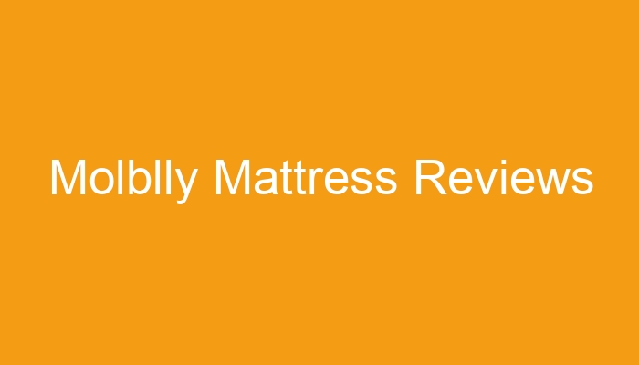 reviews of molblly mattress